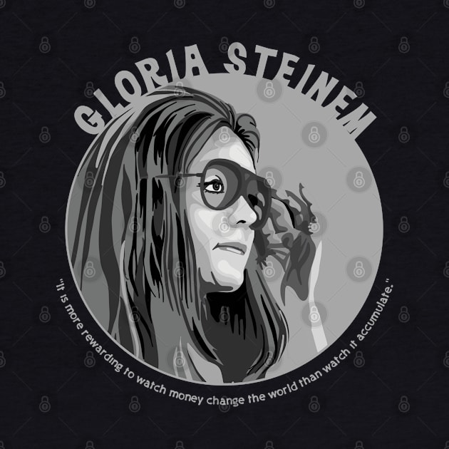 Gloria Steinem Portrait and Quote by Slightly Unhinged